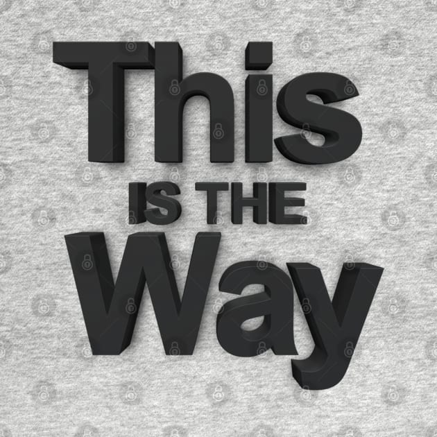 This is the Way by zerobriant